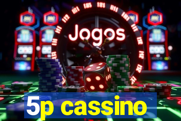 5p cassino